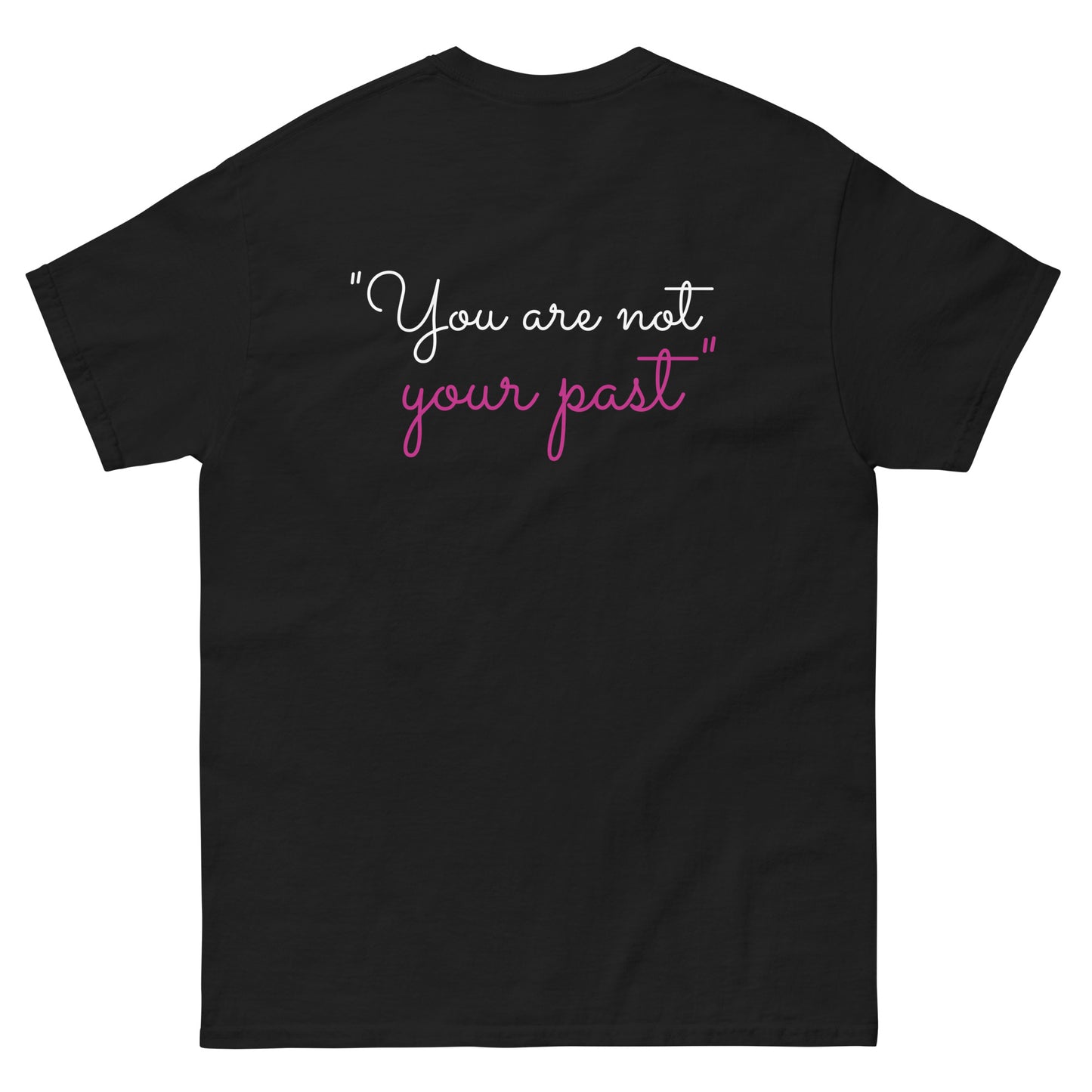 Classic tee "You are not your past"