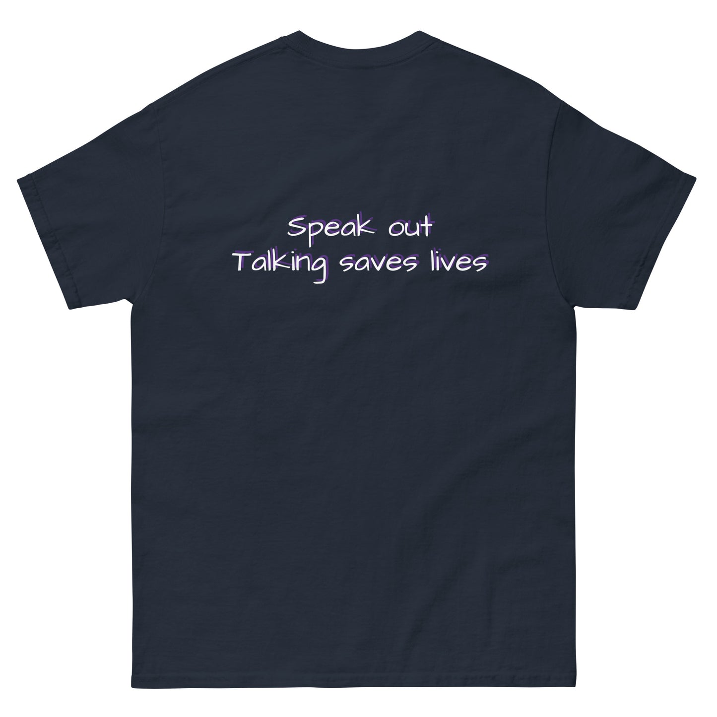 Classic tee "speak out talking saves lifes"