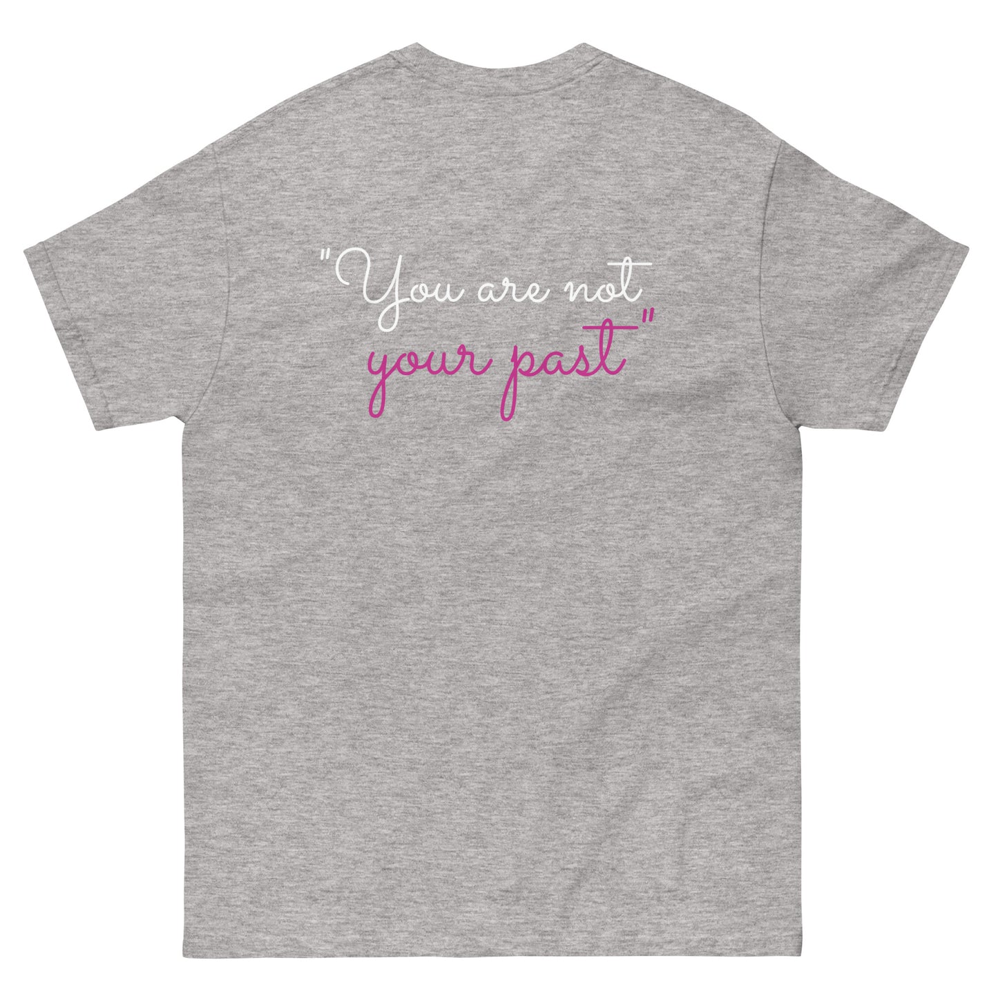 Classic tee "You are not your past"