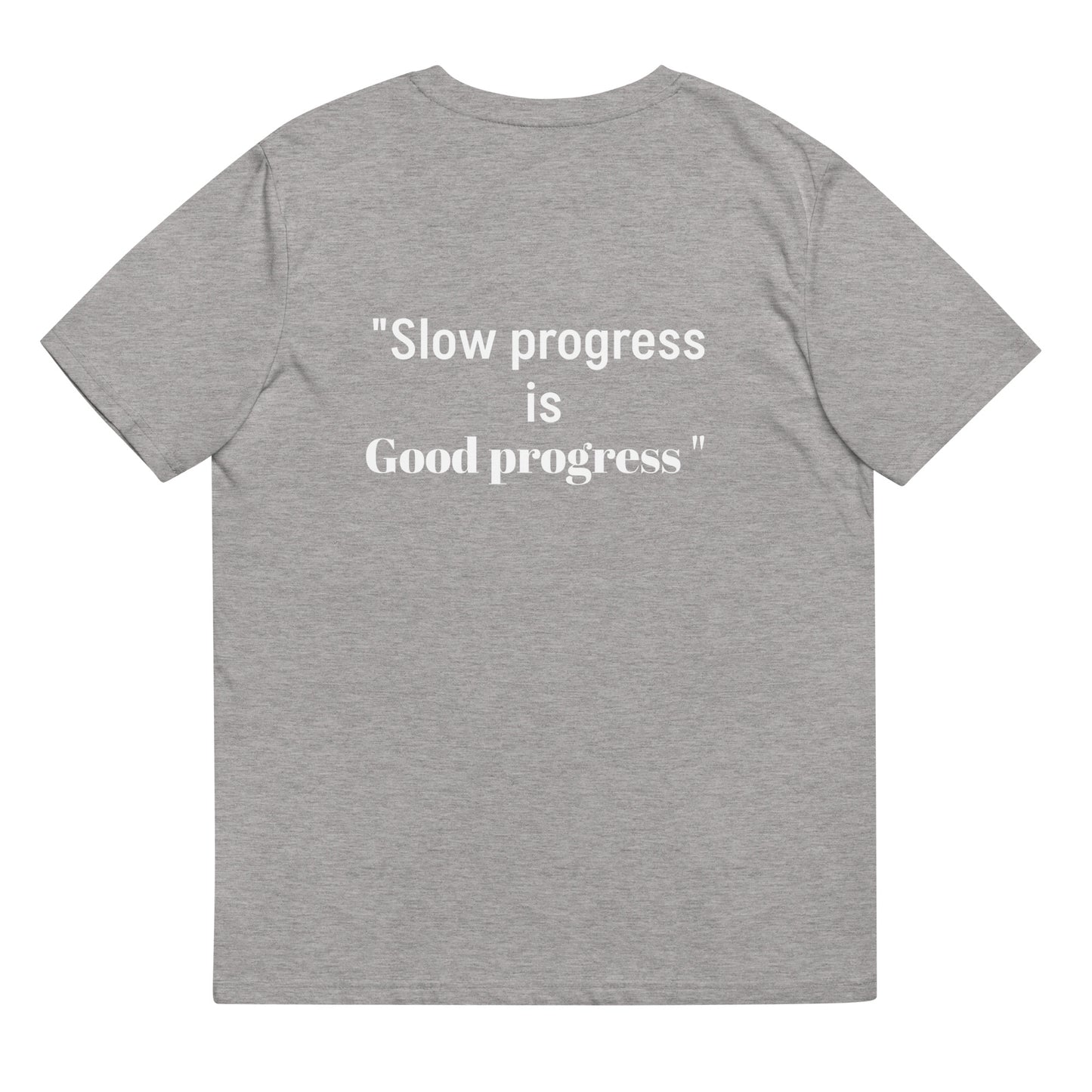 Classic tee "Slow progress is good progress"